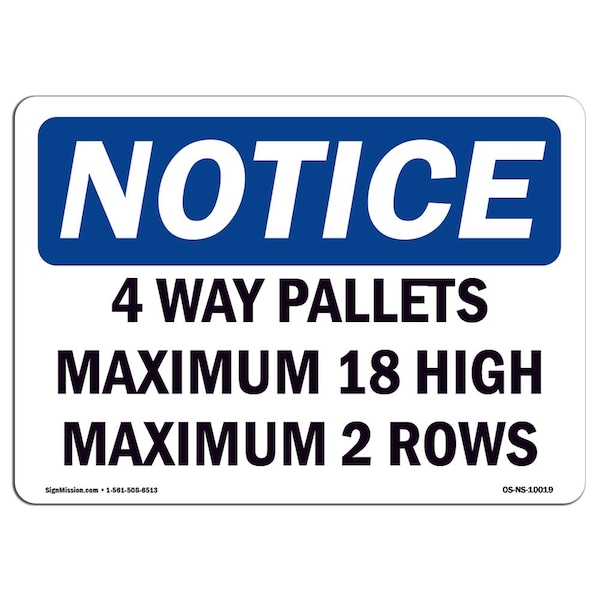 OSHA Notice Sign, 7" Height, Aluminum, 4 Way Pallets Maximum 18 High Maximum 2 Rows Sign, Landscape